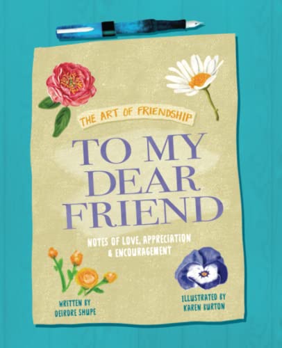 To My Dear Friend: The Art of Friendship Paperback